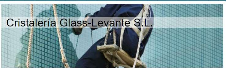 Cristalería Glass Levante S. L.
